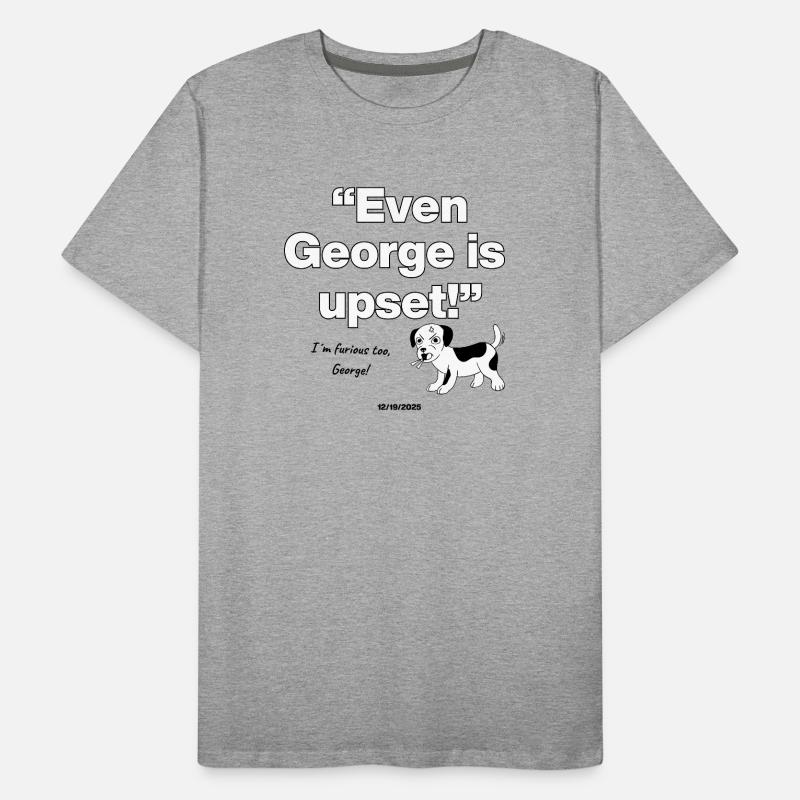Even George Is Upset, US Dog is upset Männer Premium Bio T-Shirt