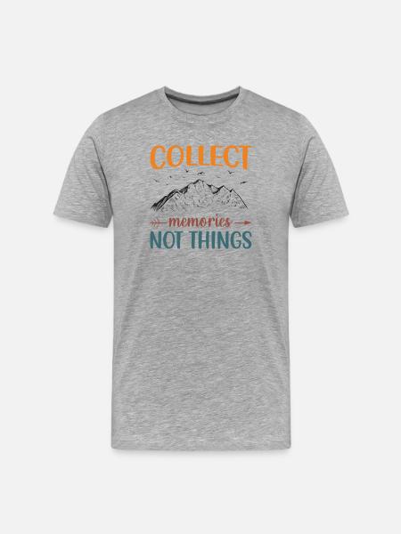Mountains - Collect Memories Not Things - Men's Premium Organic T-Shirt - heather grey
