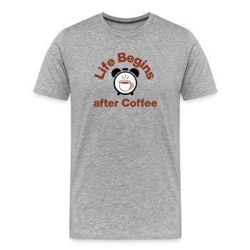 Life Begins after Coffee, Kaffee Liebhaber - Männer Premium Bio T-Shirt - Grau meliert - Vorne - Damien (186cm)