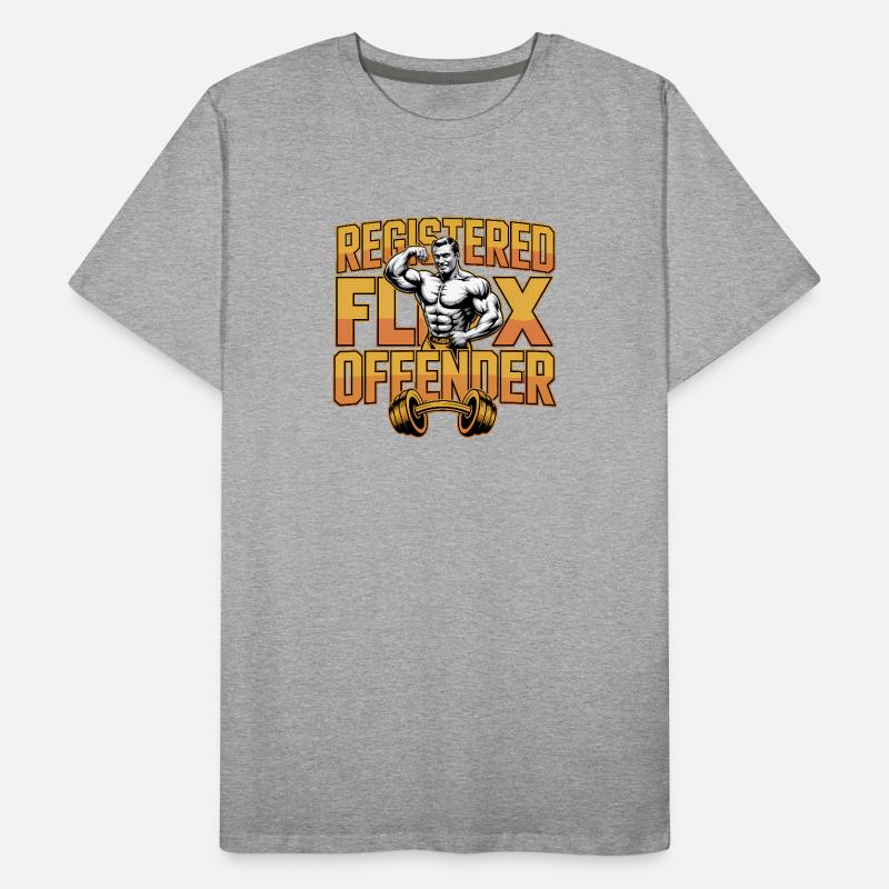 Registered Flex Offender - Funny Gym Tshirt Men's Premium Organic T-Shirt