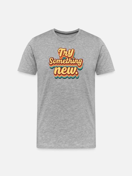 Dare to do something new - Men's Premium Organic T-Shirt - heather grey