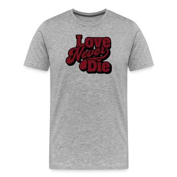 Love Never Die – Déclaration de scénario vintage - T-shirt bio Premium Homme - gris chiné - Devant - Damien (186cm)