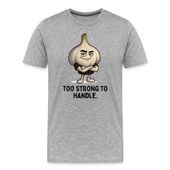 Trop fort pour toucher l’ail - T-shirt bio Premium Homme - gris chiné - Devant - Damien (186cm)