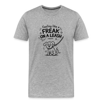 Feeling Like A Freak On A Leash Statement - Men's Premium Organic T-Shirt - heather grey - Front - Damien (186cm)