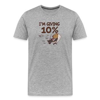 I give 10% Cartoon Bear Office -Motivation Anti - Men's Premium Organic T-Shirt - heather grey - Front - Damien (186cm)