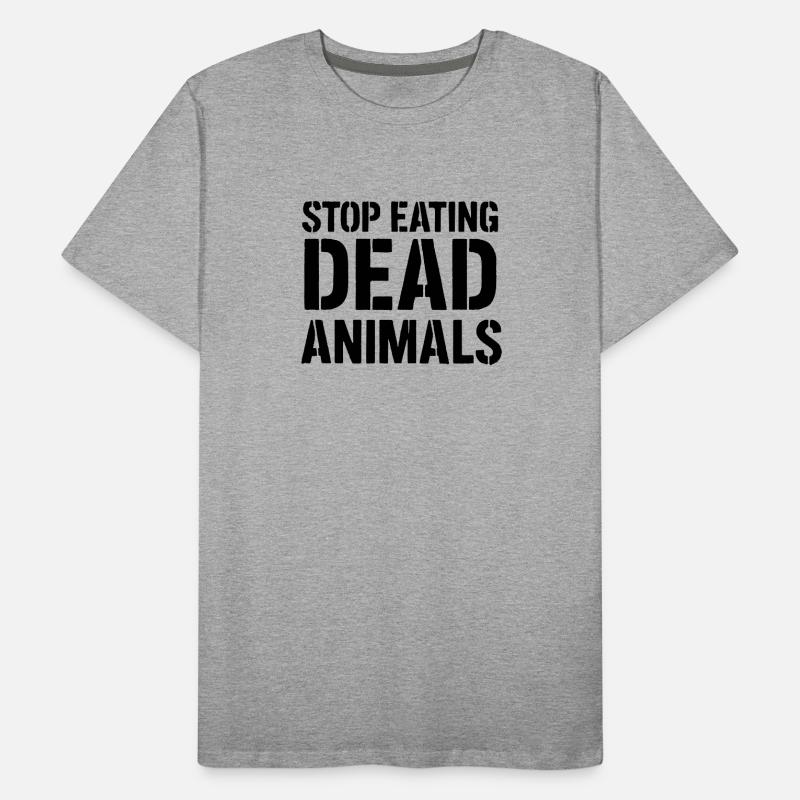 Stop eating dead animals Men's Premium Organic T-Shirt