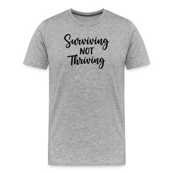 Survivre et ne pas s’épanouir – Dire honnêtement - T-shirt bio Premium Homme - gris chiné - Devant - Damien (186cm)