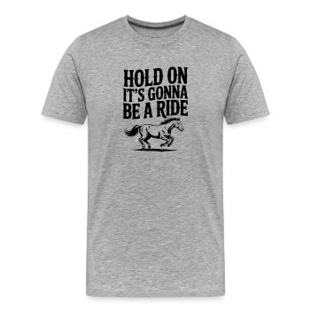 Warte kurz – Es wird eine Fahrt - Männer Premium Bio T-Shirt - Grau meliert - Vorne - Damien (186cm)