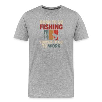 Né pour aller pêcher, forcé de travailler Pêcheur - T-shirt bio Premium Homme - gris chiné - Devant - Damien (186cm)