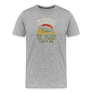 I'm So Good At Catching Fish Angler Saying Fishing - Men's Premium Organic T-Shirt - heather grey - Front - Damien (186cm)