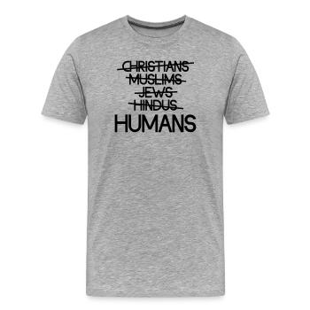Humans Over Religion - Message - Men's Premium Organic T-Shirt - heather grey - Front - Damien (186cm)