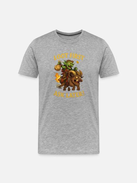 Loot First, Ask Later - Men's Premium Organic T-Shirt - heather grey