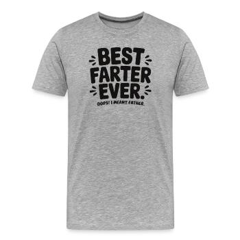  Best Farter Ever Oops I Meant Father Lustiger - Männer Premium Bio T-Shirt - Grau meliert - Vorne - Damien (186cm)