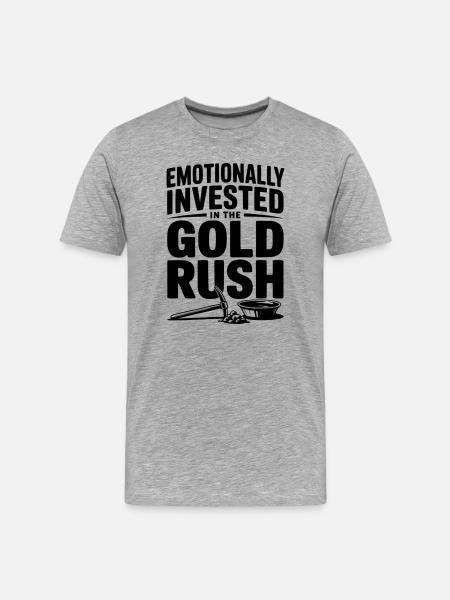Emotionally Invested in the Gold Rush - Men's Premium Organic T-Shirt - heather grey