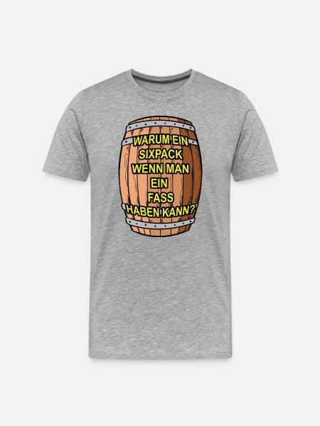 Sixpack? Ich nehm ein Fass - Männer Premium Bio T-Shirt - Grau meliert