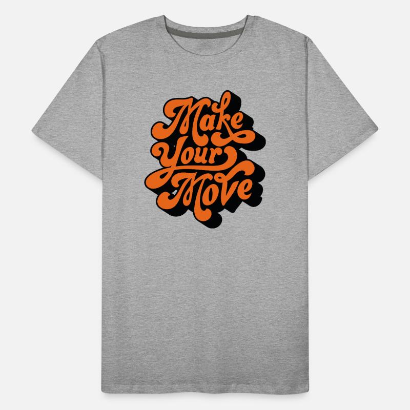Make Your Move Men's Premium Organic T-Shirt