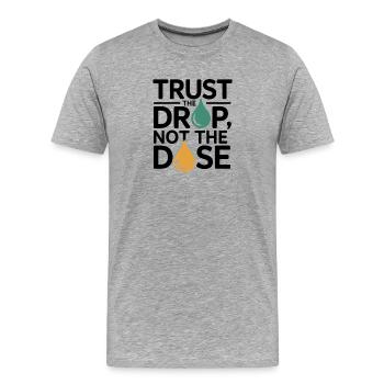 Homeopathy Trust The Drop Not Dose Professional - T-shirt bio Premium Homme - gris chiné - Devant - Damien (186cm)