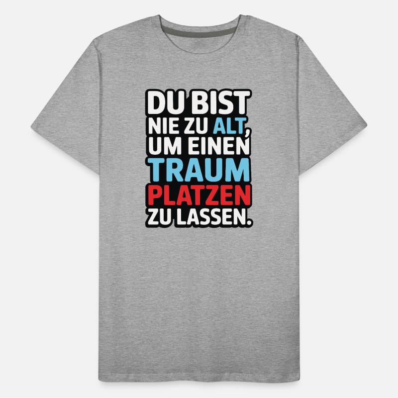 Conception de Dream Burst Never Too Old T-shirt bio Premium Homme