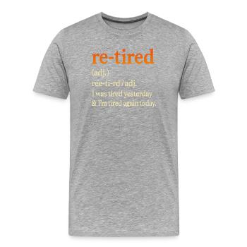 Ruhestand Rente Definition Rentner Humor Lustig - Männer Premium Bio T-Shirt - Grau meliert - Vorne - Damien (186cm)