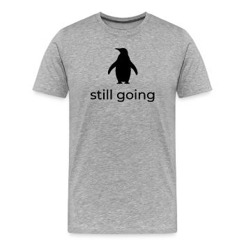 Still going - Nihilist Penguin Design - Männer Premium Bio T-Shirt - Grau meliert - Vorne - Damien (186cm)
