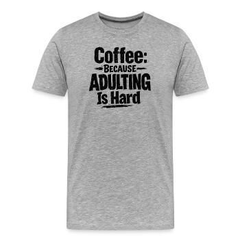 Coffee because Adulting is hard - Men's Premium Organic T-Shirt - heather grey - Front - Damien (186cm)