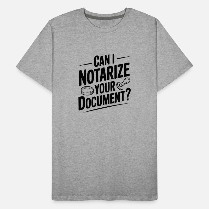 Can I Notarize Your Document? Men's Premium Organic T-Shirt