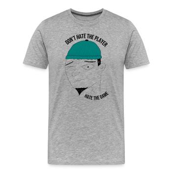 Don't hate the player, hate the game - man - Men's Premium Organic T-Shirt - heather grey - Front - Damien (186cm)