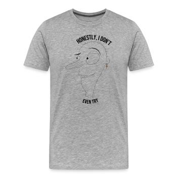 Honnêtement, je n’essaie même pas - mec - T-shirt bio Premium Homme - gris chiné - Devant - Damien (186cm)