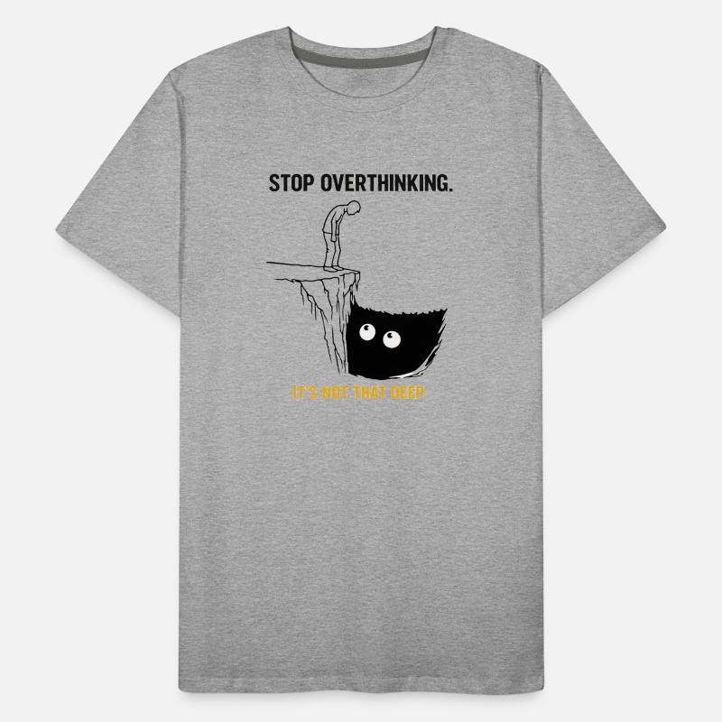 Stop Overthinking It’s Not That Deep Sarkasmus  Männer Premium Bio T-Shirt