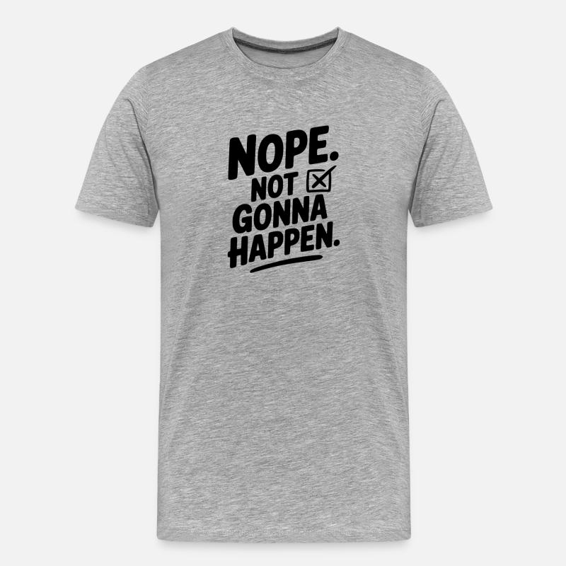 Nein. Das wird nicht passieren. - Männer Premium Bio T-Shirt - Grau meliert