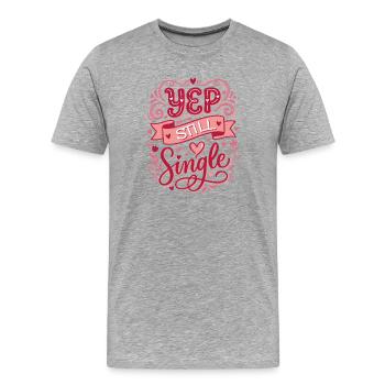 Yep Still Single  - T-shirt bio Premium Homme - gris chiné - Devant - Damien (186cm)