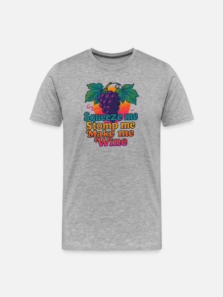 Grapes Squeeze Stomp Make Wine - Men's Premium Organic T-Shirt - heather grey