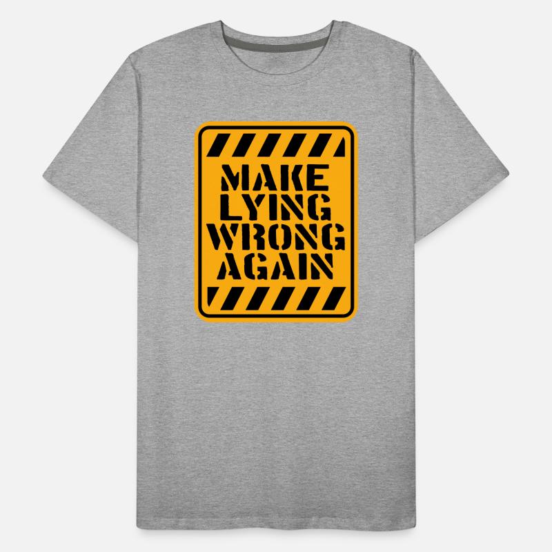 Make Lying Wrong Again Political Statement Logo Men's Premium Organic T-Shirt