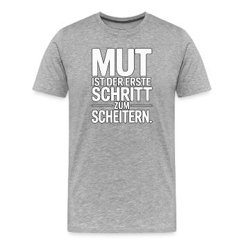 Mut ist der erste Schritt zum Scheitern - Männer Premium Bio T-Shirt - Grau meliert - Vorne - Damien (186cm)
