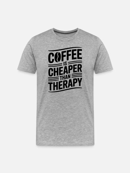 Coffee is cheaper than therapy - Men's Premium Organic T-Shirt - heather grey