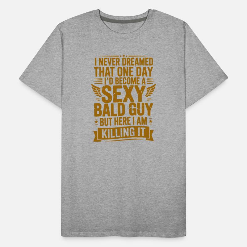 Sexy Bald Guy Killing It Men's Premium Organic T-Shirt