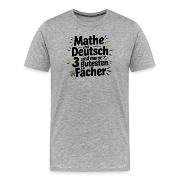  Mathe Und Deutsch Sind Meine 3 Gutesten Fächer - Männer Premium Bio T-Shirt - Grau meliert - Vorne - Damien (186cm)