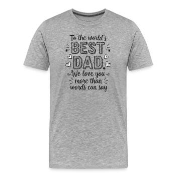 Meilleur cadeau de papa au monde pour le meilleur papa - T-shirt bio Premium Homme - gris chiné - Devant - Damien (186cm)
