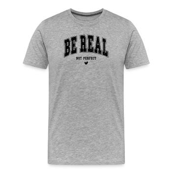 Sois vrai, pas parfait - T-shirt bio Premium Homme - gris chiné - Devant - Damien (186cm)