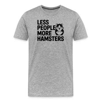 Dicton drôle de hamster : Moins de gens - Plus de drague - T-shirt bio Premium Homme - gris chiné - Devant - Damien (186cm)