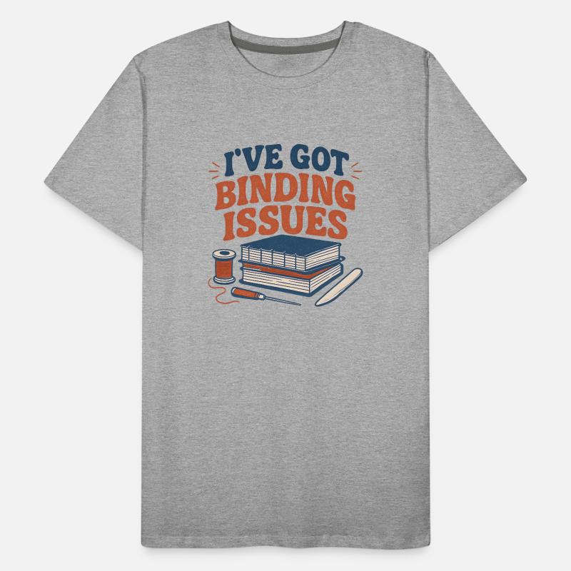 I have attachment problems | Bookbinding Men's Premium Organic T-Shirt