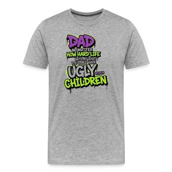 Dad, at least you don't have ugly kids - Men's Premium Organic T-Shirt - heather grey - Front - Damien (186cm)