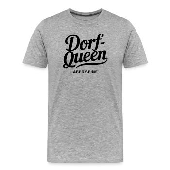 Reine du village, mais son dicton pour les filles du village et - T-shirt bio Premium Homme - gris chiné - Devant - Damien (186cm)