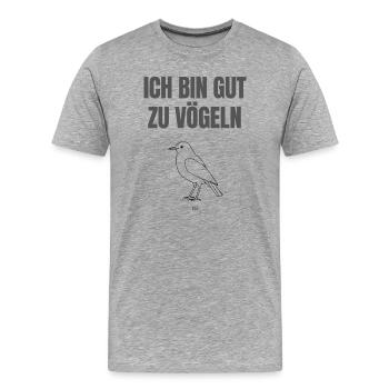 ICH BIN GUT ZU VÖGELN - Männer Premium Bio T-Shirt - Grau meliert - Vorne - Damien (186cm)