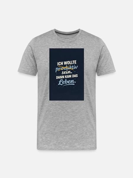 Productive? Then comes life. - Men's Premium Organic T-Shirt - heather grey
