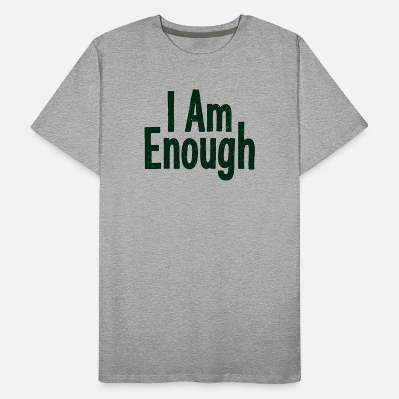 I Am Enough Self-Confidence Statement Men's Premium Organic T-Shirt