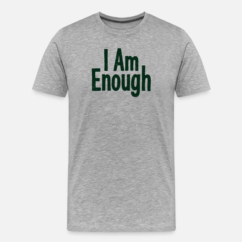 I Am Enough Selbstvertrauen Statement - Männer Premium Bio T-Shirt - Grau meliert