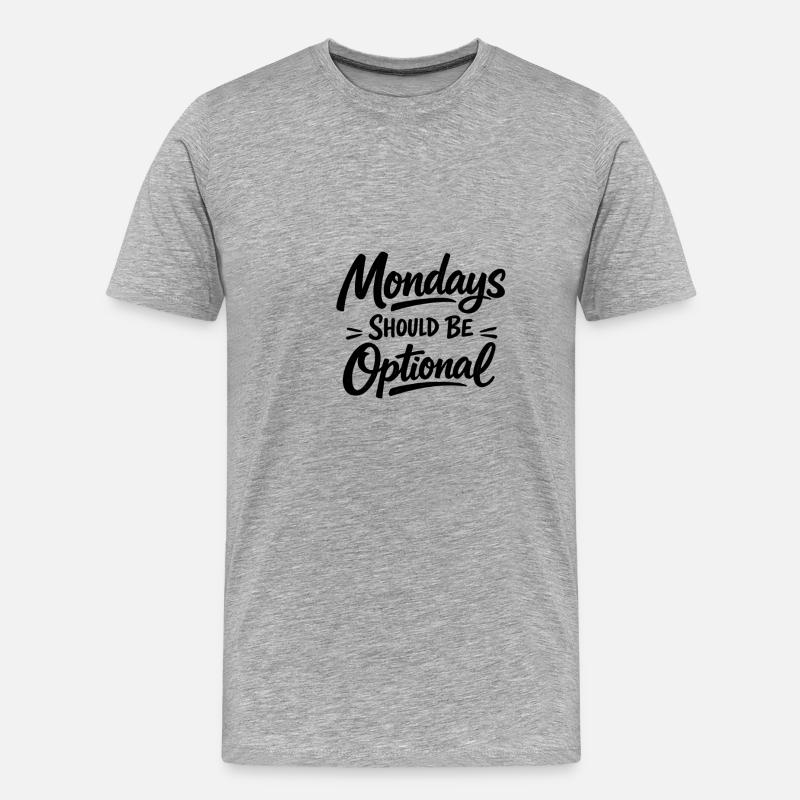 Monday should be optional weiss - Männer Premium Bio T-Shirt - Grau meliert