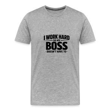 Ich arbeite hart, damit meine nicht muss - Männer Premium Bio T-Shirt - Grau meliert - Vorne - Damien (186cm)