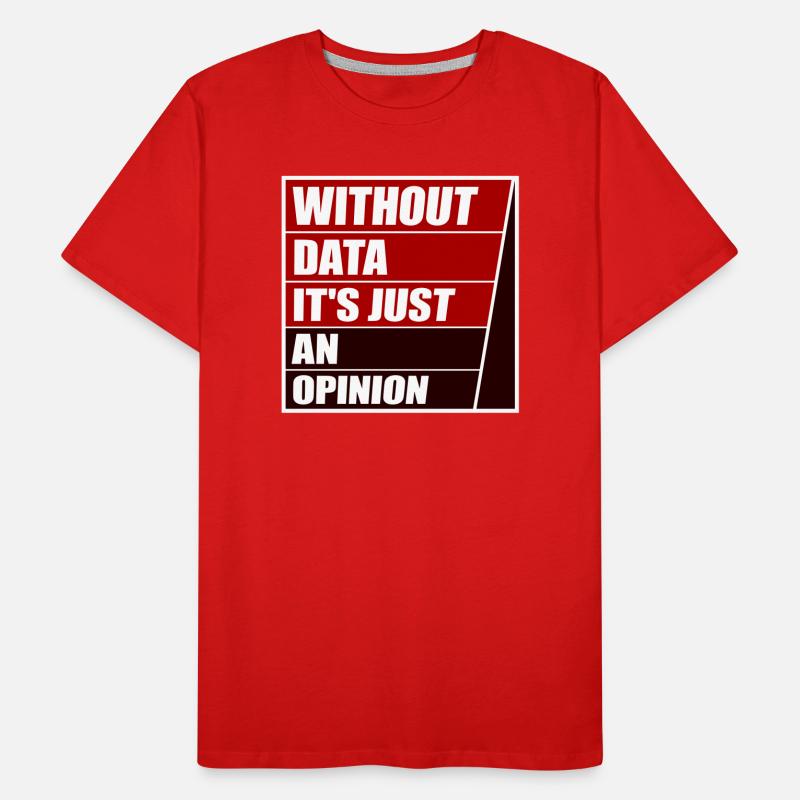 Without Data It's Just An Opinion Statistics Nerd Men's Premium Organic T-Shirt